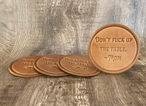 "Don't F*ck Up The Table - Mom" - Funny Leather Coaster Set (Set of 4)